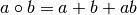 a\circ b =a+b+ab