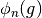 \phi_n(g)