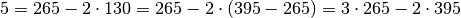 5 = 265 - 2\cdot 130 = 265 - 2\cdot (395-265) = 3\cdot 265 - 2\cdot 395