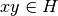 xy\in H