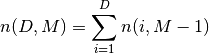 n(D,M) = \sum^D_{i=1}n(i,M-1)
