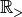 {\mathbb R}_>