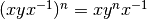(xyx^{-1})^n=xy^nx^{-1}