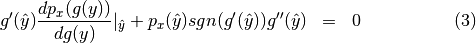 \setcounter{equation}{2}
\begin{eqnarray}
g'(\hat{y})\frac{dp_x(g(y))}{dg(y)}|_{\hat{y}}+p_x(\hat{y})sgn(g'(\hat{y}))g''(\hat{y}) &=& 0
\end{eqnarray}