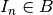I_n\in B