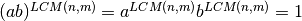 (ab)^{LCM(n,m)} = a^{LCM(n,m)}b^{LCM(n,m)} = 1