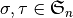\sigma,\tau\in {\mathfrak S}_n