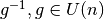 g^{-1},g \in U(n)