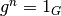 g^n = 1_G