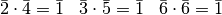 \bar{2}\cdot\bar{4}=\bar{1}\hspace{10pt}\bar{3}\cdot\bar{5}=\bar{1}\hspace{10pt}\bar{6}\cdot\bar{6}=\bar{1}