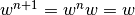 w^{n+1} = w^nw = w