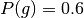 P(g)=0.6