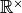 {\mathbb R}^{\times}