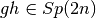 g h\in Sp(2n)