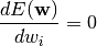 \frac{dE({\bf w})}{d w_i} = 0