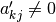 a'_{kj} \neq 0