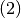 (2)