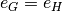 e_G = e_H