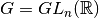 G=GL_n({\mathbb R})