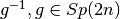 g^{-1},g \in Sp(2n)