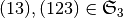 (13),(123) \in {\mathfrak S}_3