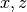 x,z