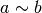 a\sim b