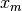 x_m