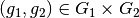 (g_1,g_2)\in G_1\times G_2